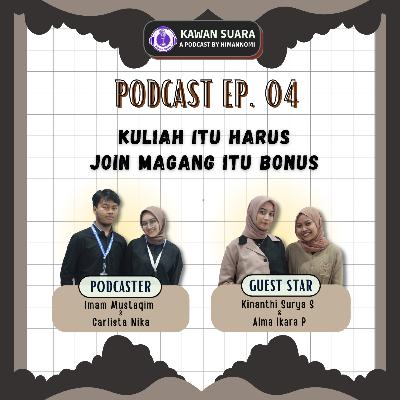 Kawan Suara S2 - Kuliah itu harus, join magang itu bonus