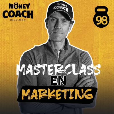98 | Masterclass en marketing - Adrián Lemcke