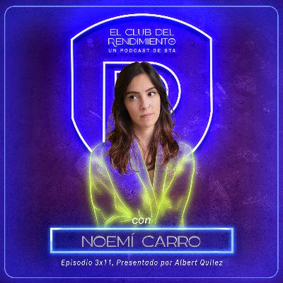 NOEMÍ CARRO, Conectando la Filosofía, la Estrategia y el Rendimiento | 3x11 | ECDR