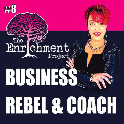 #008 The Business Rebel and Coach | Dawnna St Louis #008 The Business Rebel and Coach | Dawnna St Louis