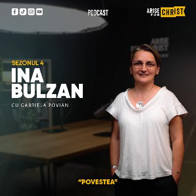 POVESTEA cu Ina Bulzan