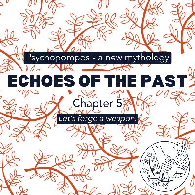 Chapter 5 - Echoes of the Past