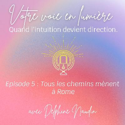Episode 5 - Tous les chemins mènent à Rome
