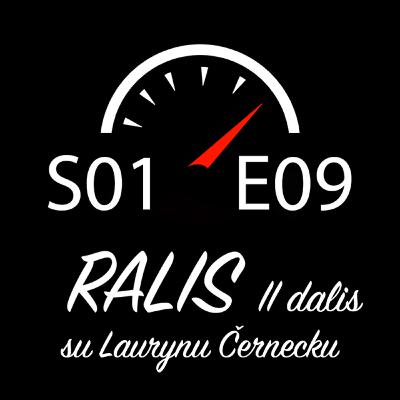 S01E09 - Ralis (II dalis) ir svečias L. Černeckas S01E09 - Ralis (II dalis) ir svečias L. Černeckas