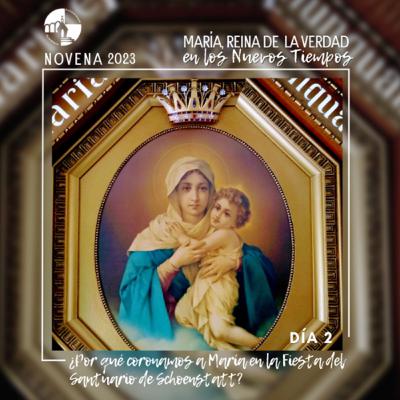 Novena en preparación de la fiesta de santuario Día 2 - ¿Por qué coronamos a Maria?