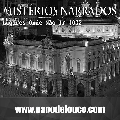 Lugares onde não ir #002 – São Paulo - Teatro Municipal