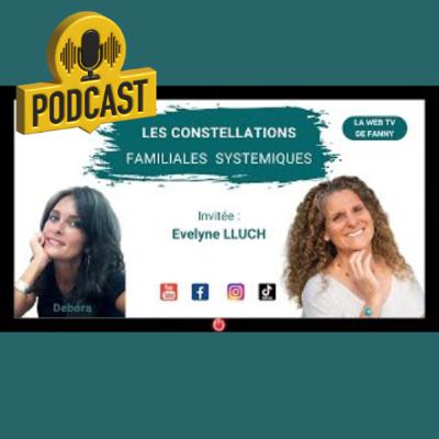 LES CONSTELLATIONS FAMILIALES SYSTEMIQUES avec Evelyne Lluch LES CONSTELLATIONS FAMILIALES SYSTEMIQUES avec Evelyne Lluch