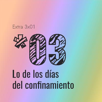 [*03] Lo de los días del confinamiento