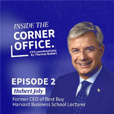 Inside the Corner Office | #2 Hubert Joly - Former CEO of Best Buy & Harvard Business School Lecturer