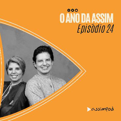 O ANO DA ASSIM - assimpod #24 O ANO DA ASSIM - assimpod #24