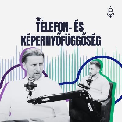 101: Telefon- és képernyőfüggőség