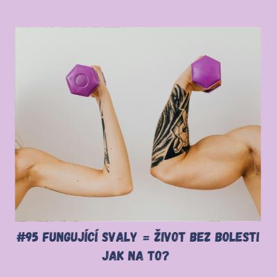 #95 FUNGUJÍCÍ SVALY = ŽIVOT BEZ BOLESTI. JAK NA TO? / bolest zad, bolest kloubů, mitochondrie, longevity, dlouhověkost, růstový hormon, irisin, kortyzol