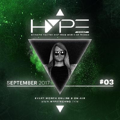 HYPE Techno Podcast | #03 | September 2017 HYPE Techno Podcast | #03 | September 2017