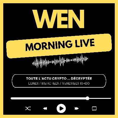 WEN Morning Live #143 - Solana on Fire / Buy and burn sur le $WLFI ?