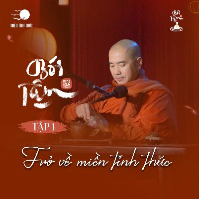 BÓI TÂM EP1 | Trở Về Miền Tỉnh Thức | Thầy Minh Niệm