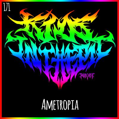 Ametropia - Kids in the Pit Podcast Episode 171