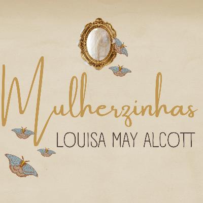 Mulherzinhas - O Primeiro Casamento | Capítulo 2 _ Livro II