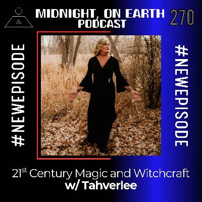 Episode 270 - 21st Century Magic and Witchcraft w/ Tahverlee