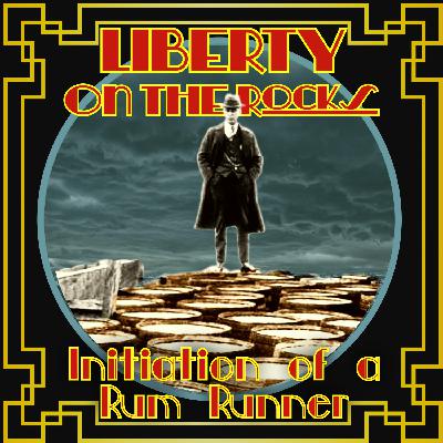 Liberty on the Rocks (Part 2): Initiation of a Lunenburg Rum Runner