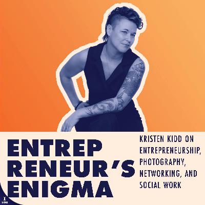 Kristen Kidd On Entrepreneurship, Photography, Networking, And Social Work