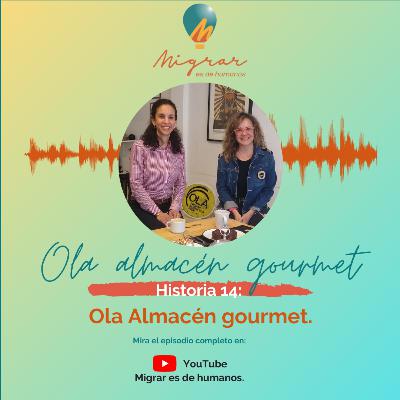 T02E03. Migrar es de humanos el podcast. Ola almacén gourmet. T02E03. Migrar es de humanos el podcast. Ola almacén gourmet.