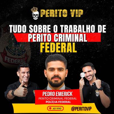 Ep. 034 - Tudo Sobre o Trabalho de Perito Criminal Federal com Pedro Emerick | Perito VIP Talks