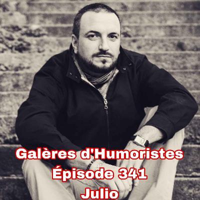 Galères d'Humoristes - Épisode 341: Julio