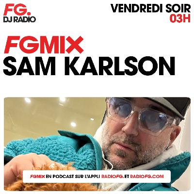 FG MIX : SAM KARLSON FG MIX : SAM KARLSON