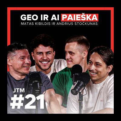 JTM | GEO ir AI Paieška | Matas Kibildis ir Andrius Stočkūnas #21