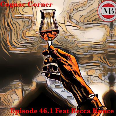 Episode 46.1 Feat Becca Kunce : ✊🏽👑 🥃⚜️Thoughts With a Glass of White Cognac 🥃⚜️✊🏽
