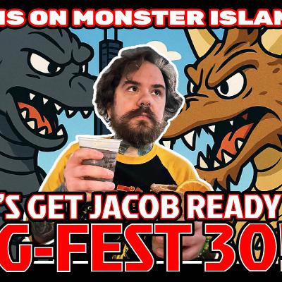 G-Fest 30 Prep: Let's Get Jacob Ready for the Greatest Godzilla Convention of Them All!