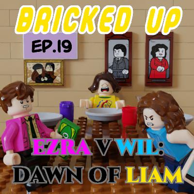 Episode 19 - Ezra V Wil: Dawn of Liam Episode 19 - Ezra V Wil: Dawn of Liam