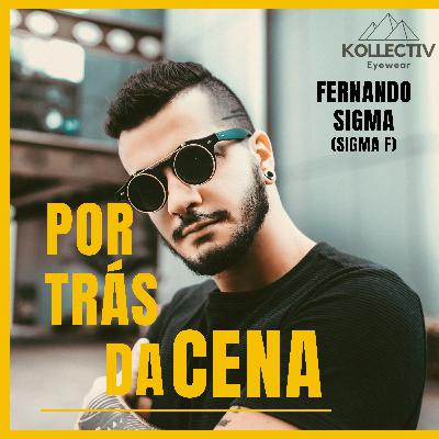 "Fernando Sigma" (Sigma F fotografia) - Por trás da cena podcast #11