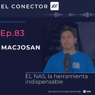 EP83. Macjosan - El NAS, la herramienta indispensable