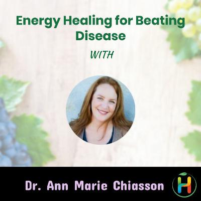 Book Interview “Energy Healing: The Essentials of Self-Care” with Dr. Ann Marie Chiasson Book Interview “Energy Healing: The Essentials of Self-Care” with Dr. Ann Marie Chiasson