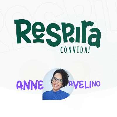 02 - Respira Convida - Anne Avelino @aquimicaporanne 02 - Respira Convida - Anne Avelino @aquimicaporanne