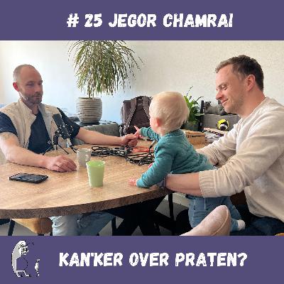 #25 Kanker, dat fixen we wel even - Jegor Chamrai: kopzorgen #25 Kanker, dat fixen we wel even - Jegor Chamrai: kopzorgen