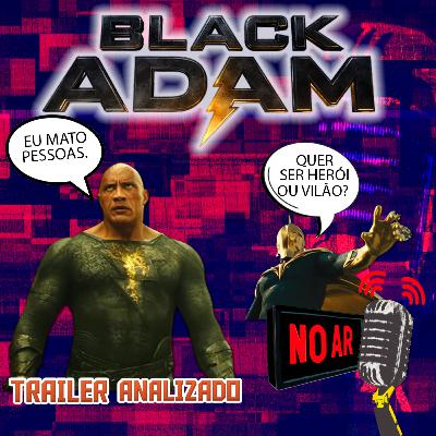 ADÃO NEGRO - ANÁLISE DO TRAILER - NO AR #26