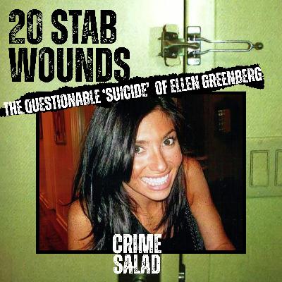 20 Stab Wounds: The Questionable ‘Suicide’ of Ellen Greenberg 20 Stab Wounds: The Questionable ‘Suicide’ of Ellen Greenberg