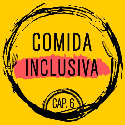 E06: Comida Inclusiva E06: Comida Inclusiva