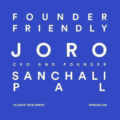#29 - Sanchali Pal, CEO and Founder, of Joro