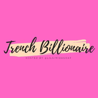 Trench Billionaire Ep.1 Trench Billionaire Ep.1