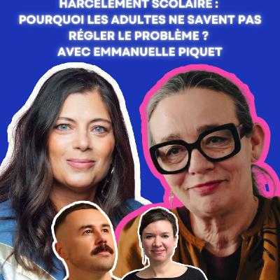 REDIFFUSION: Harcèlement scolaire : pourquoi les adultes ne savent pas régler le problème ? avec Emmanuelle Piquet