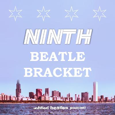 Ninth Beatle Bracket (Windy City Edition!) Ninth Beatle Bracket (Windy City Edition!)