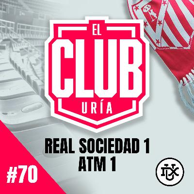 POST REAL SOCIEDAD 1 - 1 ATLETI | Club Uría #70