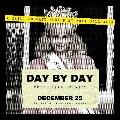 December 25 – The Murder of JonBenét Ramsey