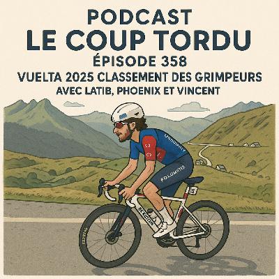 COUP TORDU EPISODE 358 : VUELTA 2025 CLASSEMENT DES GRIMPEURS
