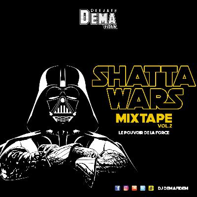 ShattaWars Mixtape vol.2 by Dj Demafidem ShattaWars Mixtape vol.2 by Dj Demafidem