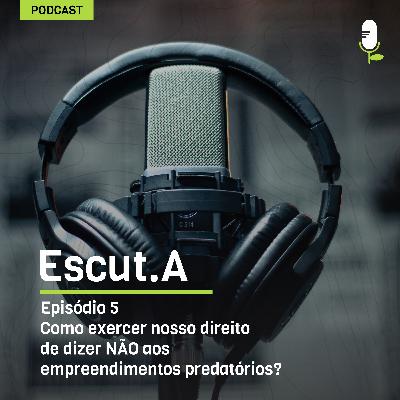 Como exercer nosso direito de dizer NÃO aos empreendimentos predatórios?
