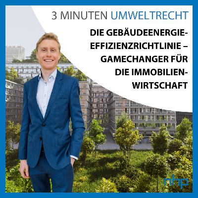 Die Gebäudeenergieeffizienzrichtlinie – Gamechanger für die Immobilienwirtschaft | NHP Rechtsanwälte